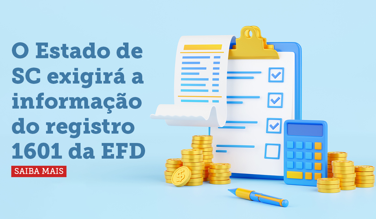 O Estado de SC exigirá a informação do registro 1601 da EFD
